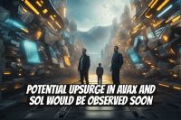 Potential Upsurge in AVAX and SOL Would Be Observed Soon
