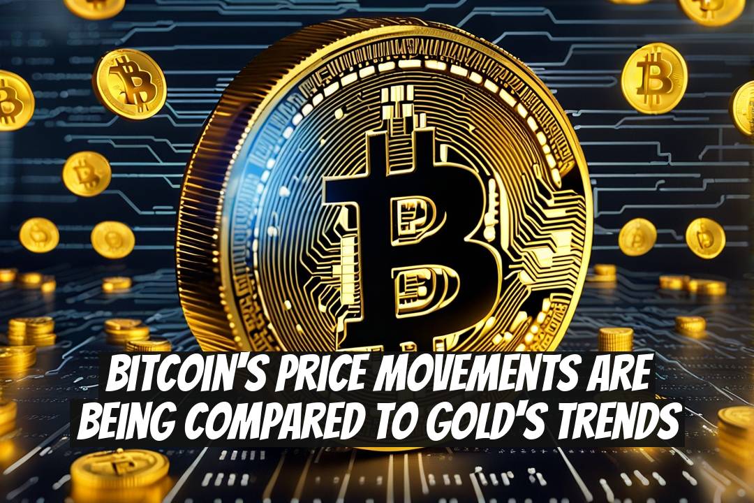 Bitcoin's Price Movements Are Being Compared to Gold's Trends