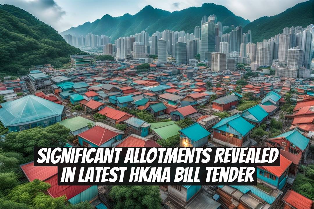 Significant Allotments Revealed in Latest HKMA Bill Tender