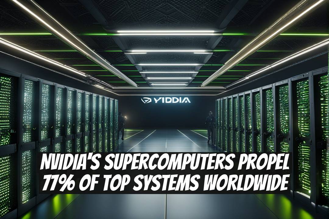 NVIDIA's Supercomputers Propel 77% of Top Systems Worldwide