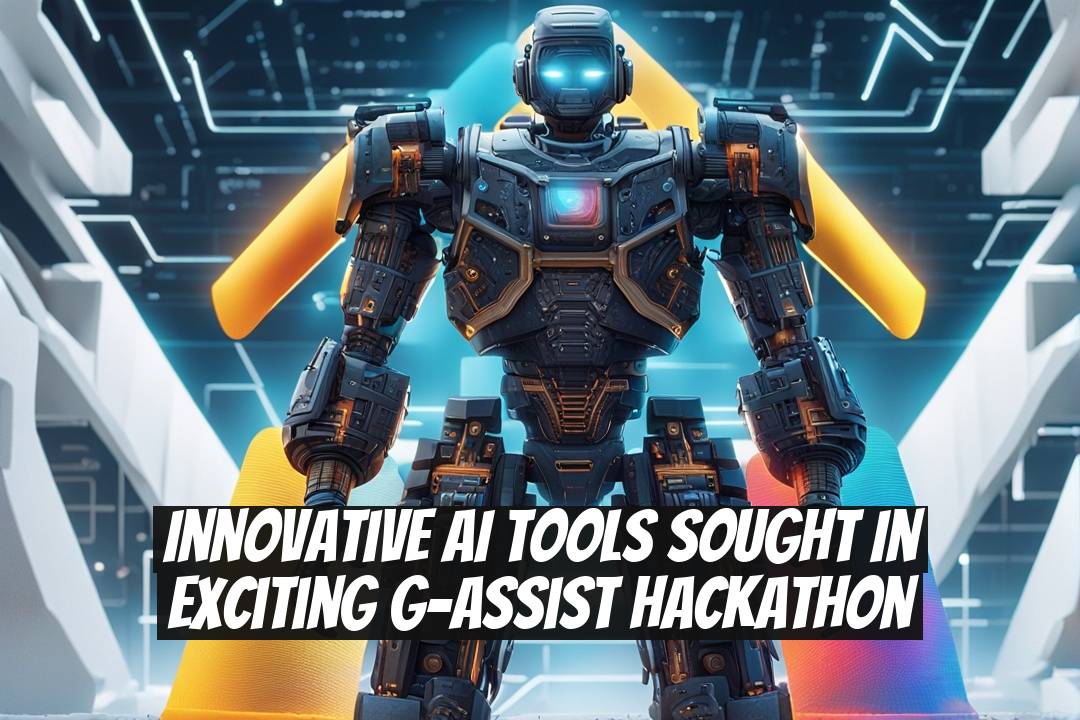 Innovative AI Tools Sought in Exciting G-Assist Hackathon