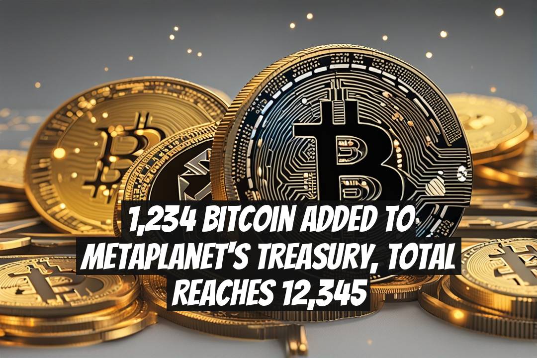 1,234 Bitcoin Added to Metaplanet's Treasury, Total Reaches 12,345