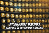 Bitcoin Miners' Transfers Surpass $1 Billion Daily Record
