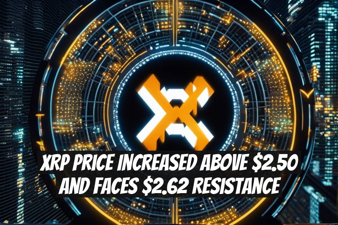 XRP Price Increased Above $2.50 and Faces $2.62 Resistance