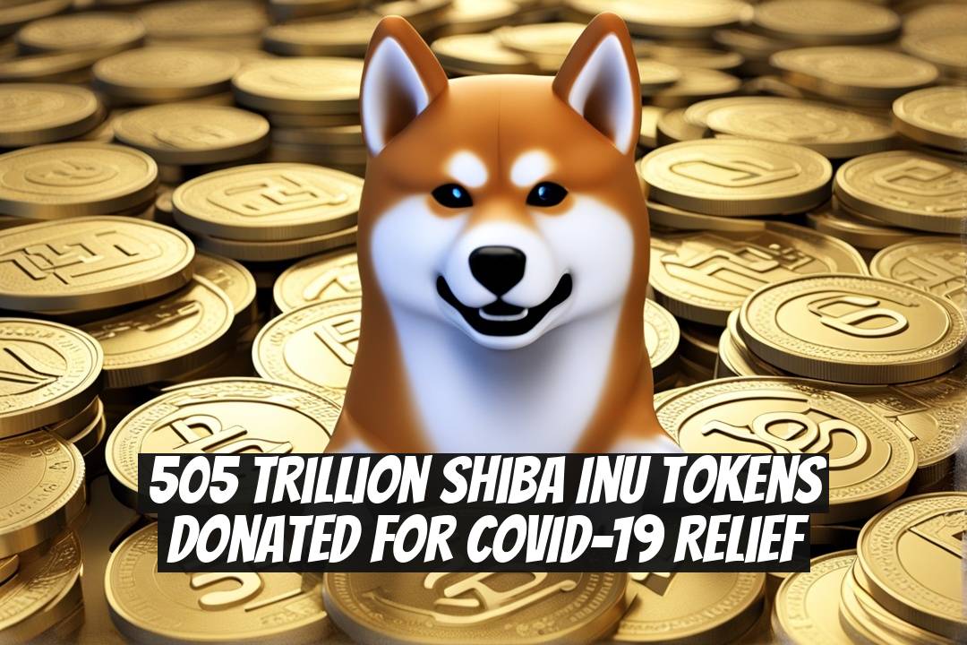 505 Trillion Shiba Inu Tokens Donated for COVID-19 Relief