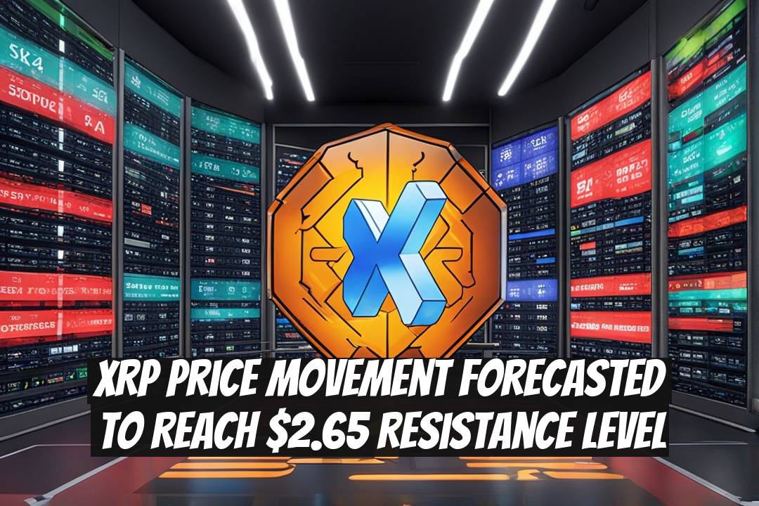 XRP Price Movement Forecasted to Reach $2.65 Resistance Level