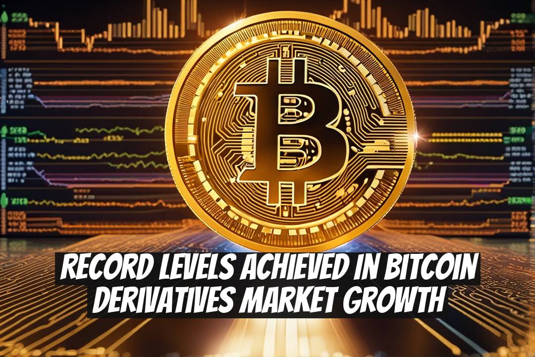 Record Levels Achieved in Bitcoin Derivatives Market Growth