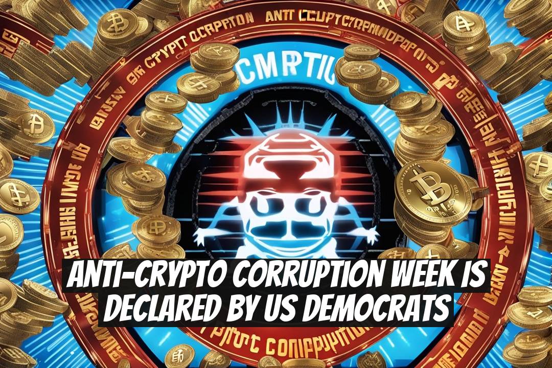 Anti-Crypto Corruption Week Is Declared by US Democrats