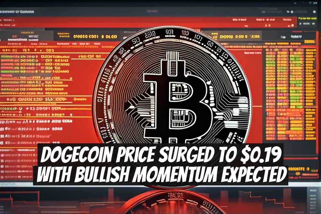 Dogecoin Price Surged to $0.19 with Bullish Momentum Expected
