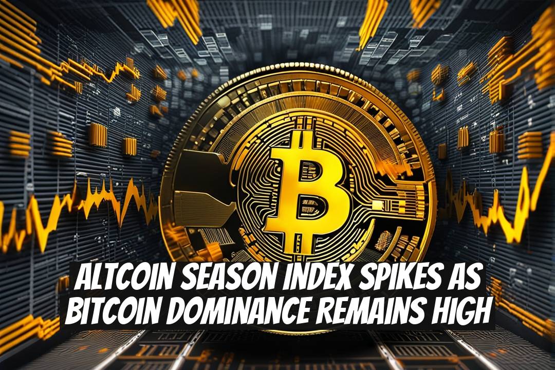 Altcoin season index spikes as Bitcoin dominance remains high
