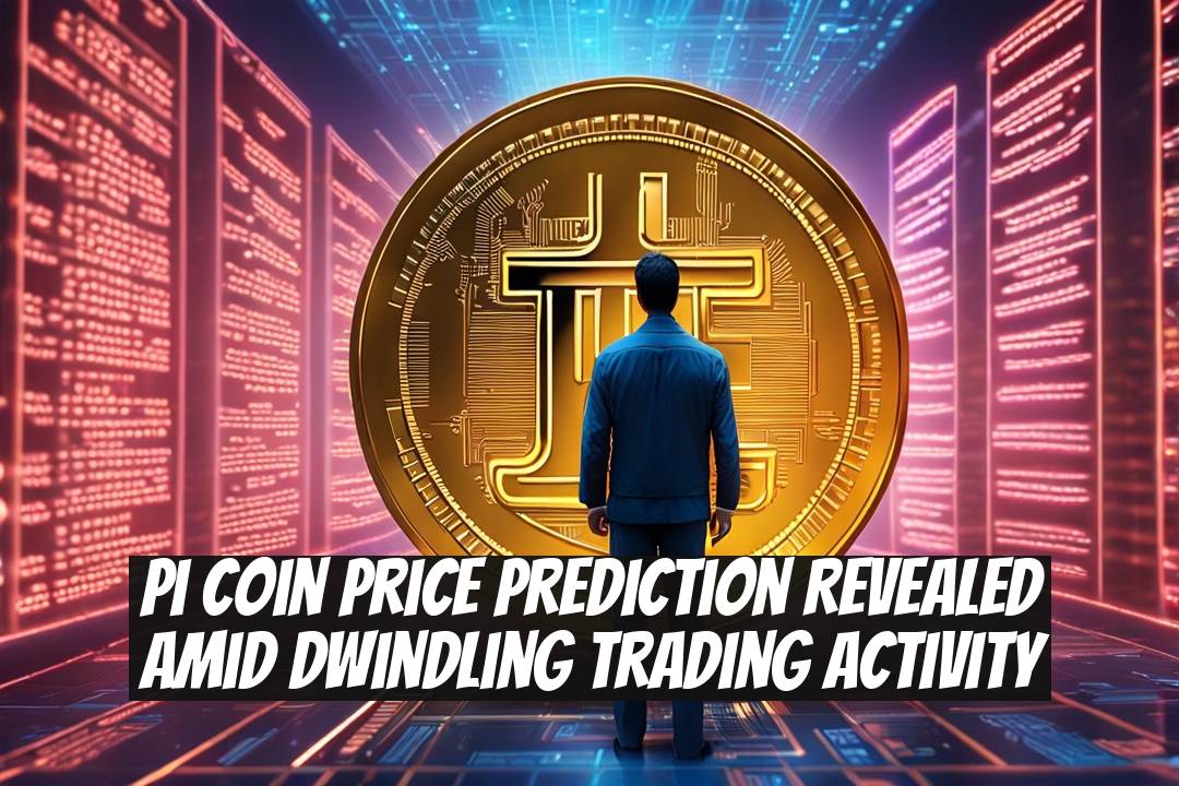 Pi Coin Price Prediction Revealed Amid Dwindling Trading Activity