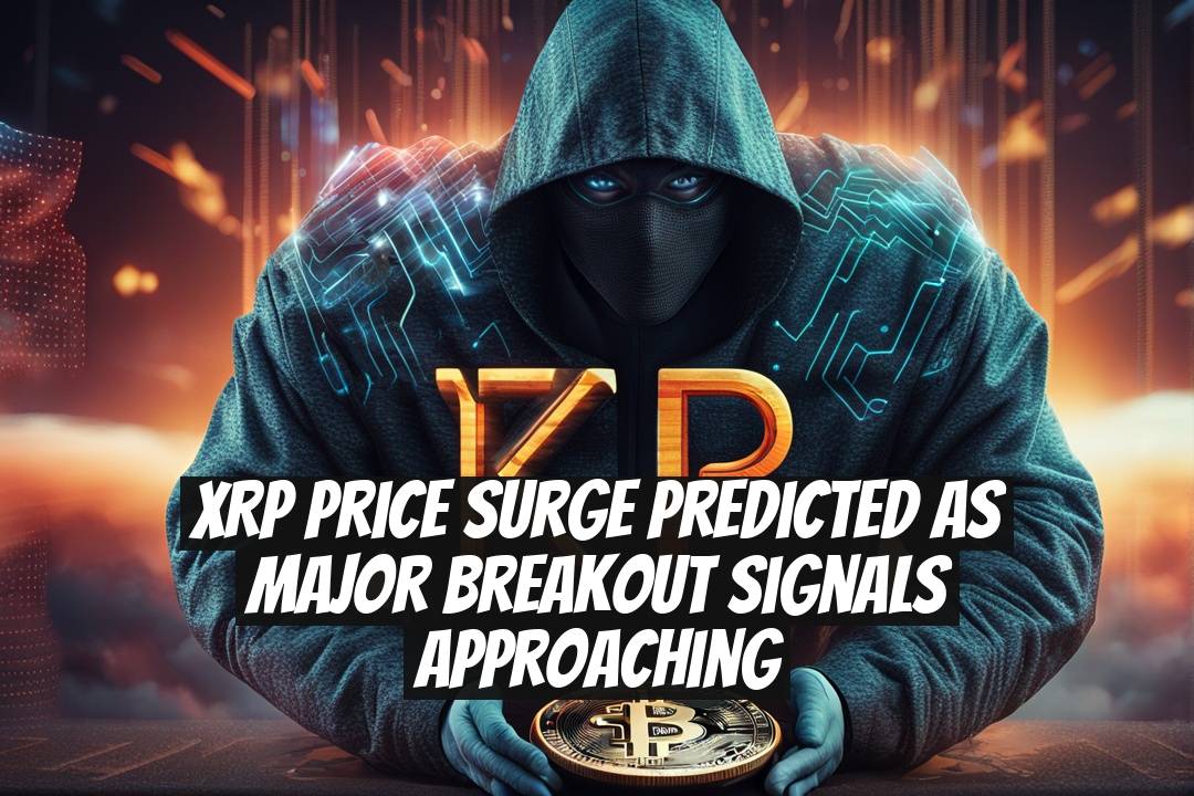 XRP Price Surge Predicted as Major Breakout Signals Approaching