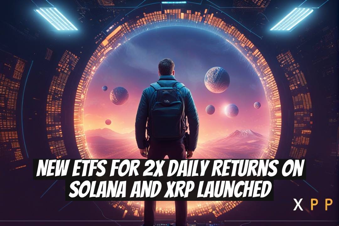 New ETFs for 2x Daily Returns on Solana and XRP Launched