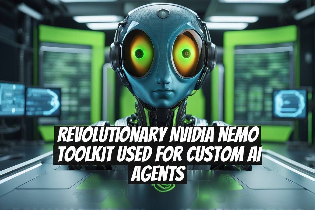 Revolutionary NVIDIA NeMo Toolkit Used for Custom AI Agents