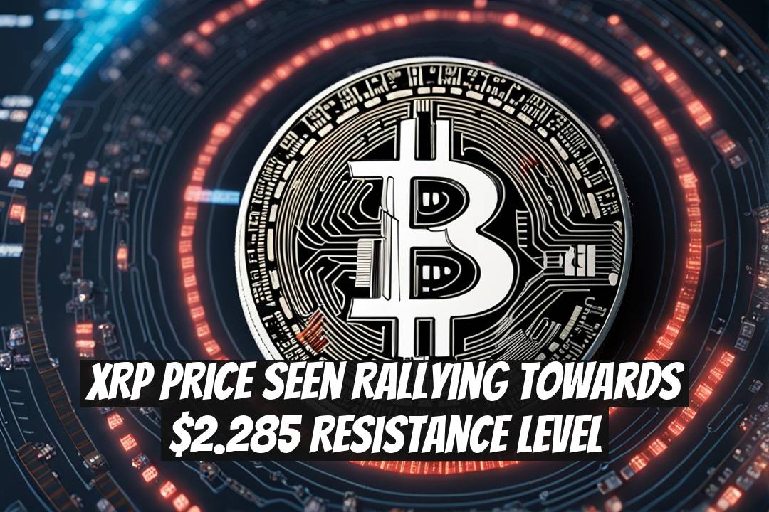 XRP Price Seen Rallying Towards $2.285 Resistance Level