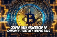 Crypto Week Announced to Consider Three Key Crypto Bills