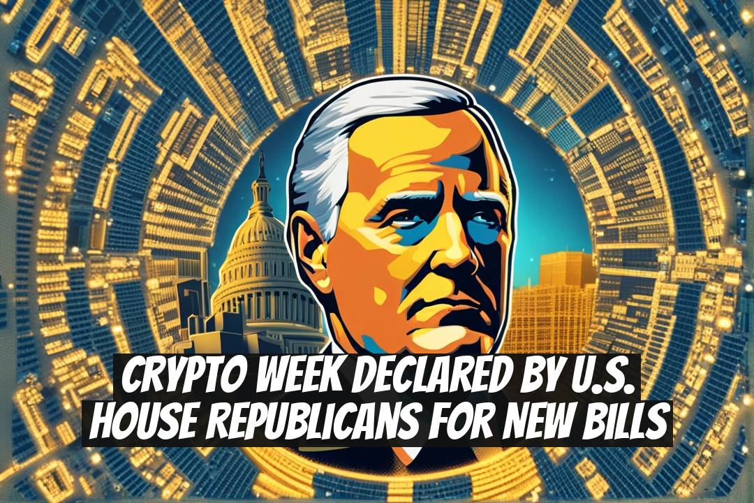 Crypto Week Declared by U.S. House Republicans for New Bills