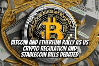 Bitcoin and Ethereum Rally as US Crypto Regulation and Stablecoin Bills Debated
