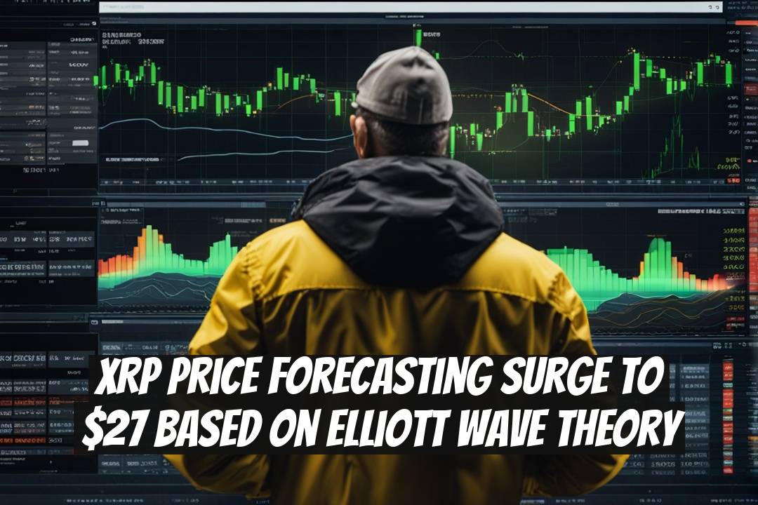 XRP Price Forecasting Surge to $27 Based on Elliott Wave Theory