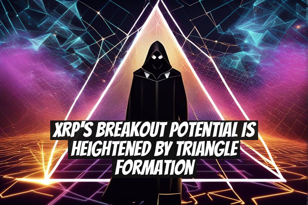 XRP's Breakout Potential Is Heightened by Triangle Formation