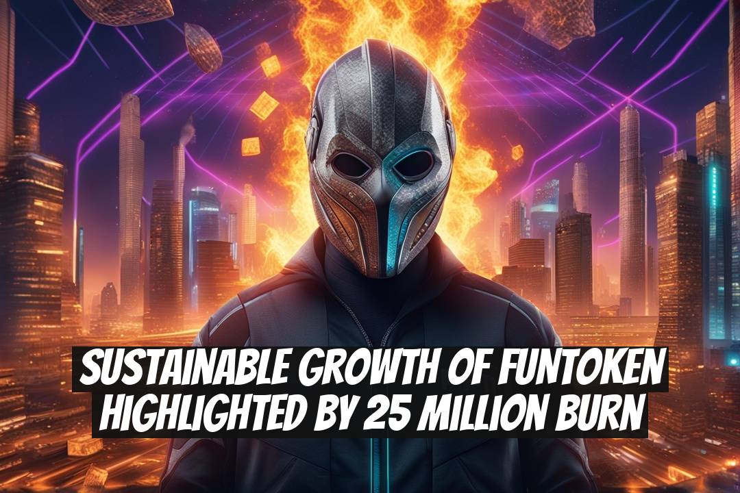 Sustainable Growth of FUNToken Highlighted by 25 Million Burn