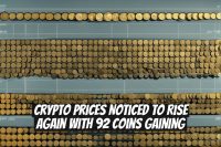 Crypto Prices Noticed to Rise Again with 92 Coins Gaining