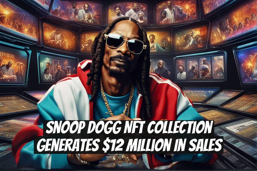Snoop Dogg NFT Collection Generates $12 Million in Sales