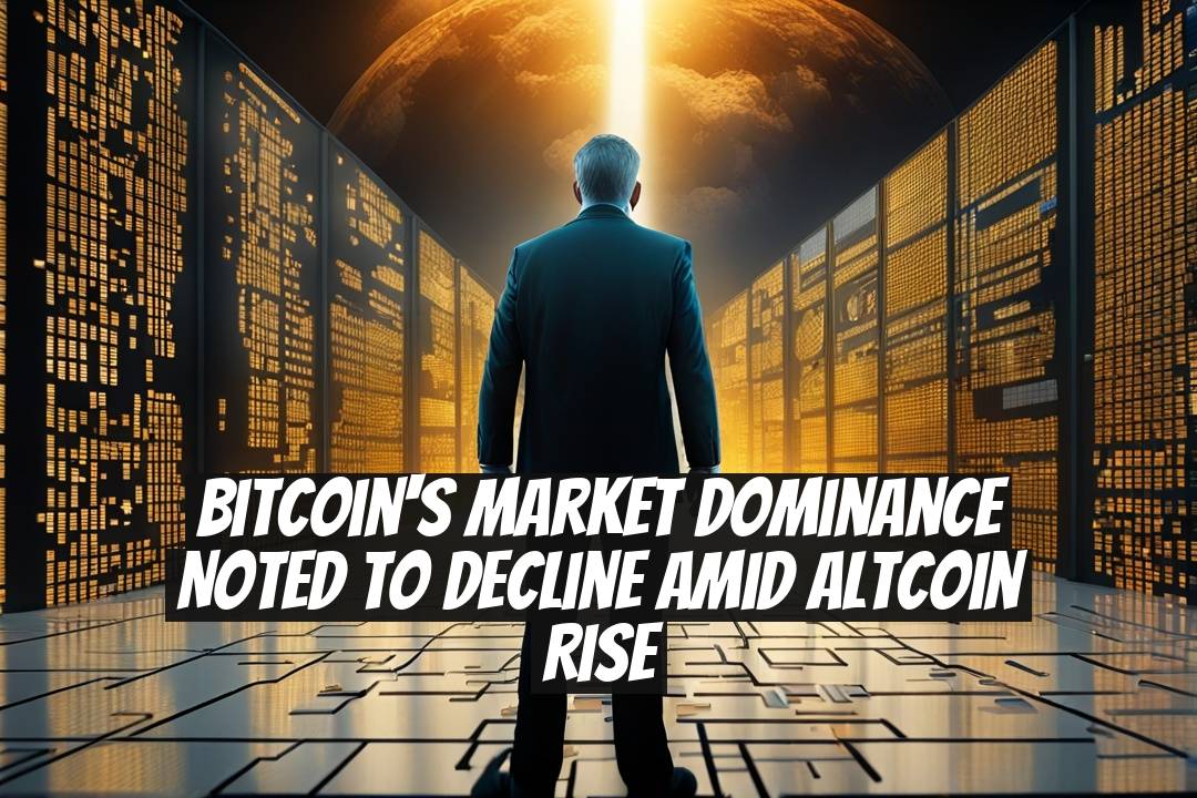 Bitcoin's Market Dominance Noted to Decline Amid Altcoin Rise