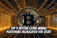 Top 9 Bitcoin Cloud Mining Platforms Highlighted for 2025