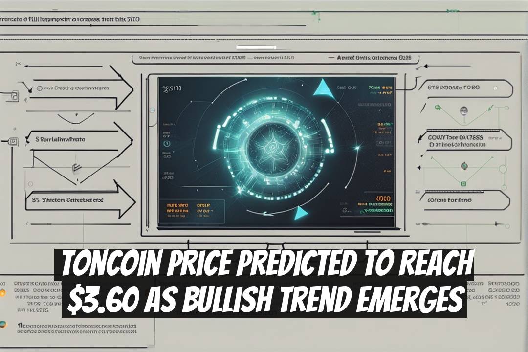 Toncoin price predicted to reach $3.60 as bullish trend emerges