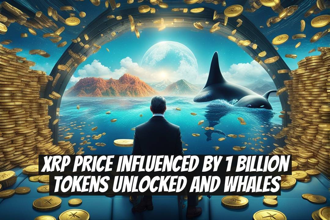 XRP Price Influenced by 1 Billion Tokens Unlocked and Whales
