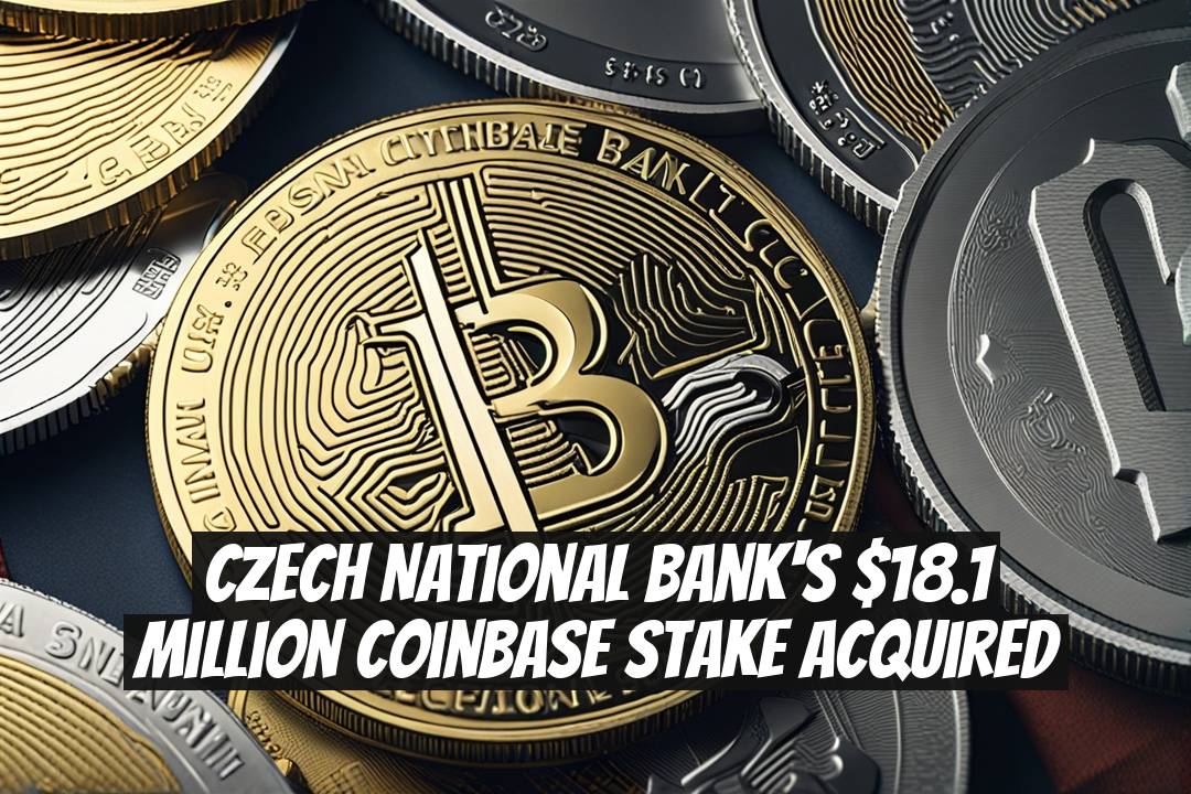 Czech National Bank's $18.1 Million Coinbase Stake Acquired