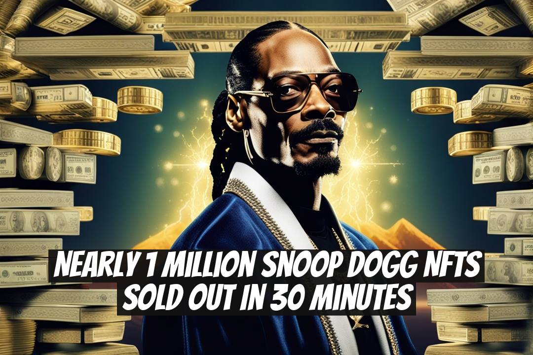 Nearly 1 Million Snoop Dogg NFTs Sold Out in 30 Minutes