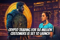 Crypto Trading for 50 Million Customers is Set to Launch