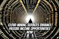 Cloud Mining Services Enhance Passive Income Opportunities Now