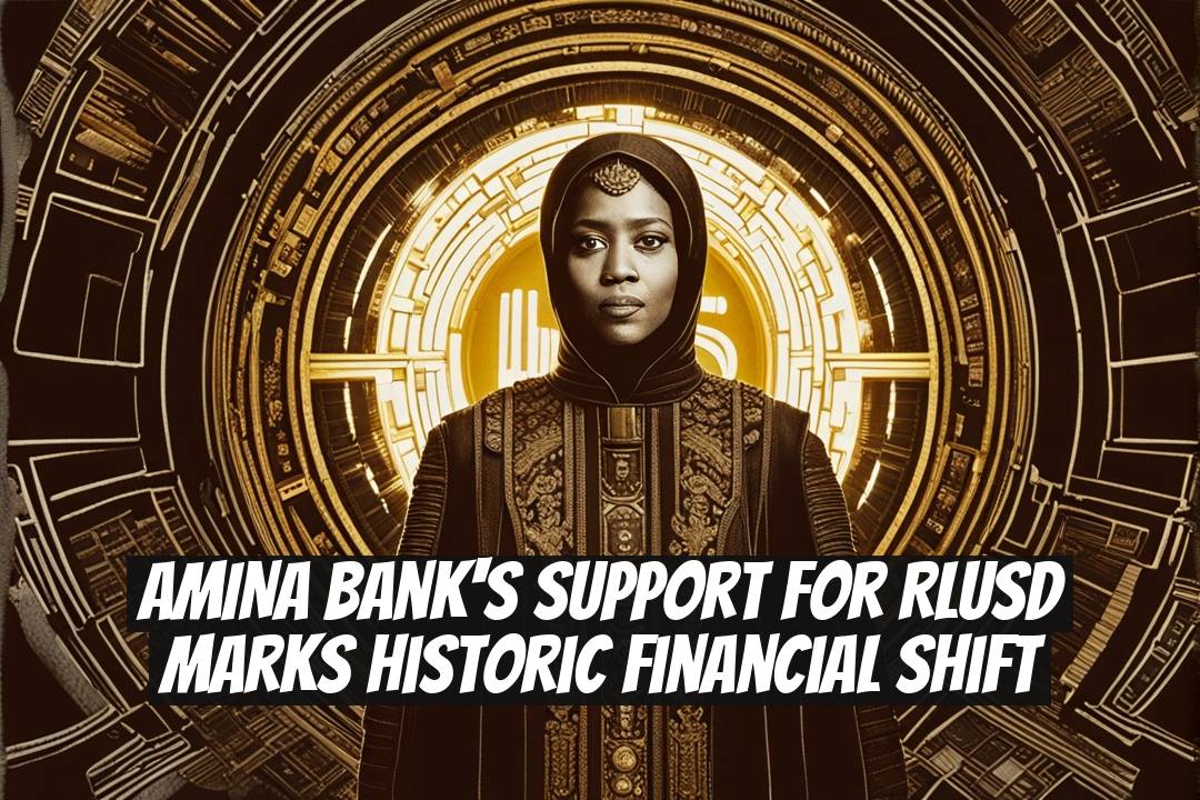 AMINA Bank's Support for RLUSD Marks Historic Financial Shift