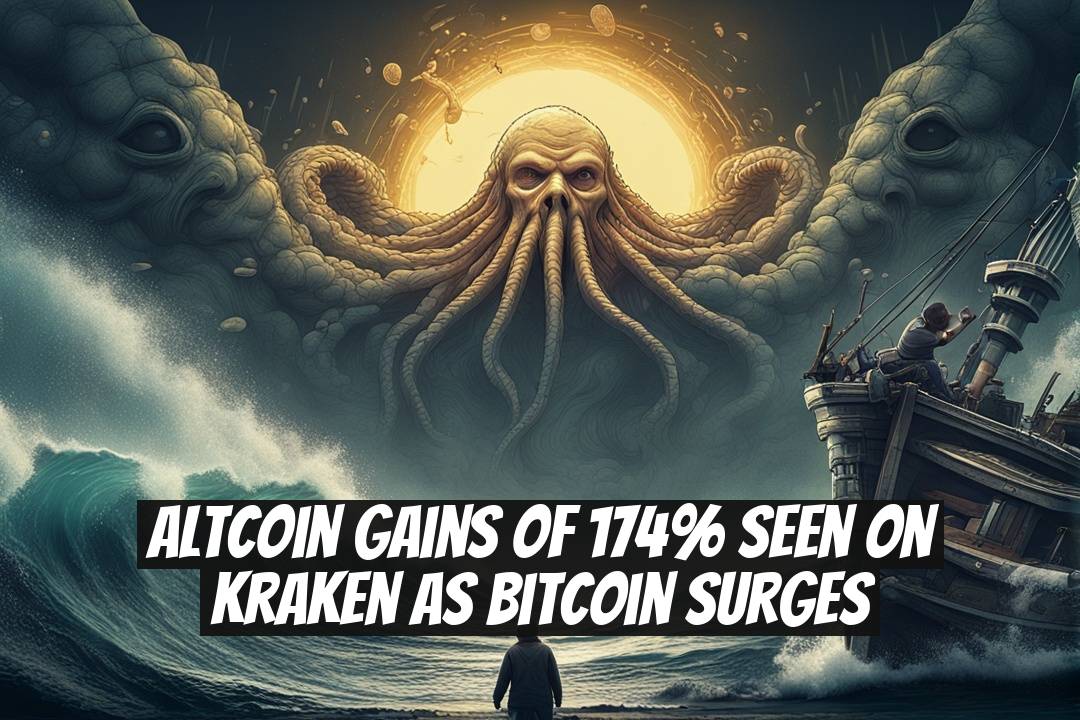 Altcoin Gains of 174% Seen on Kraken as Bitcoin Surges