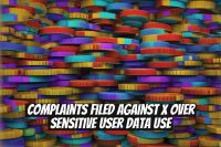 Complaints Filed Against X Over Sensitive User Data Use