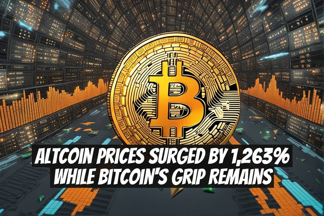 Altcoin Prices Surged by 1,263% While Bitcoin's Grip Remains