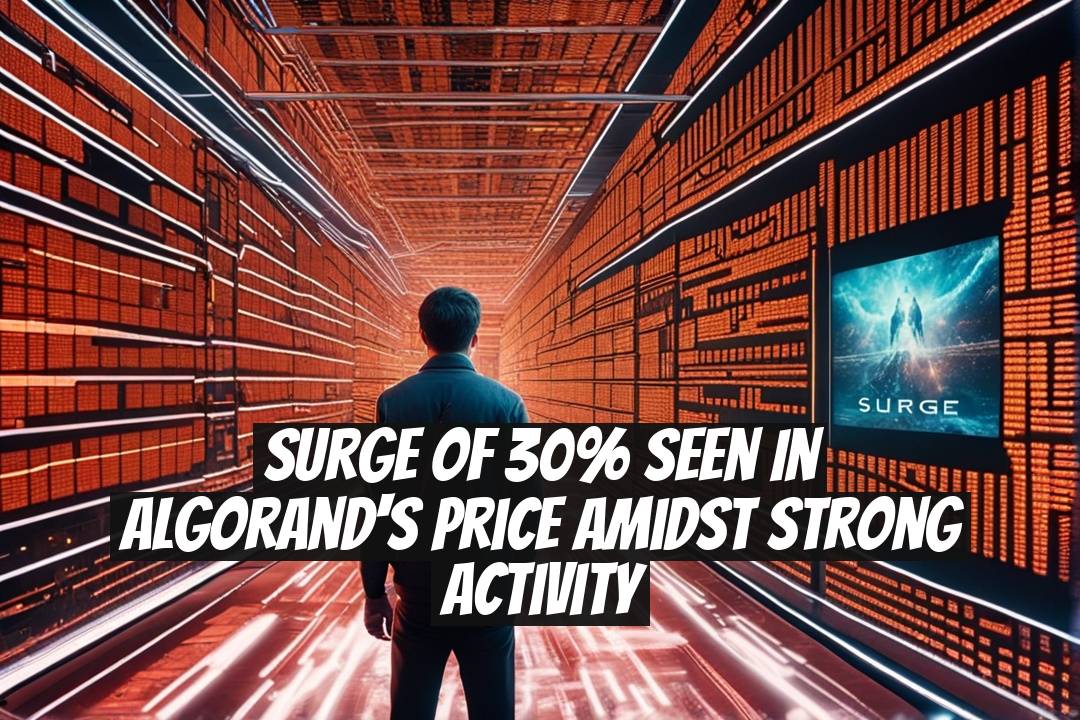 Surge of 30% Seen in Algorand's Price Amidst Strong Activity
