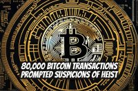 80,000 Bitcoin Transactions Prompted Suspicions of Heist