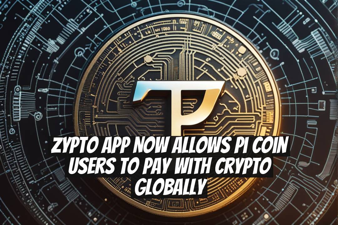 Zypto App Now Allows Pi Coin Users to Pay with Crypto Globally