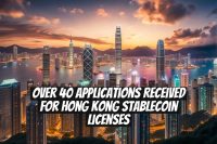 Over 40 Applications Received for Hong Kong Stablecoin Licenses