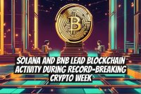 Solana and BNB Lead Blockchain Activity During Record-Breaking Crypto Week