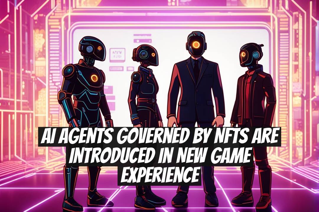 AI Agents Governed by NFTs Are Introduced in New Game Experience
