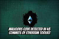 Malicious Code Detected in 43 Commits of Ethereum Toolkit