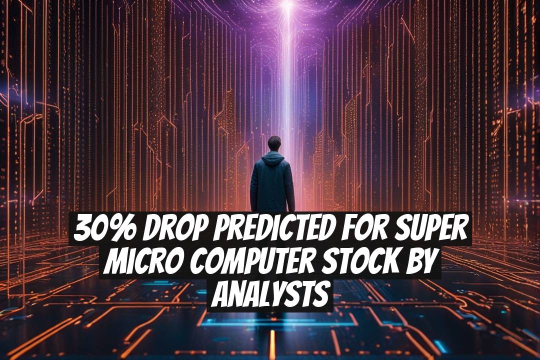 30% Drop Predicted for Super Micro Computer Stock by Analysts