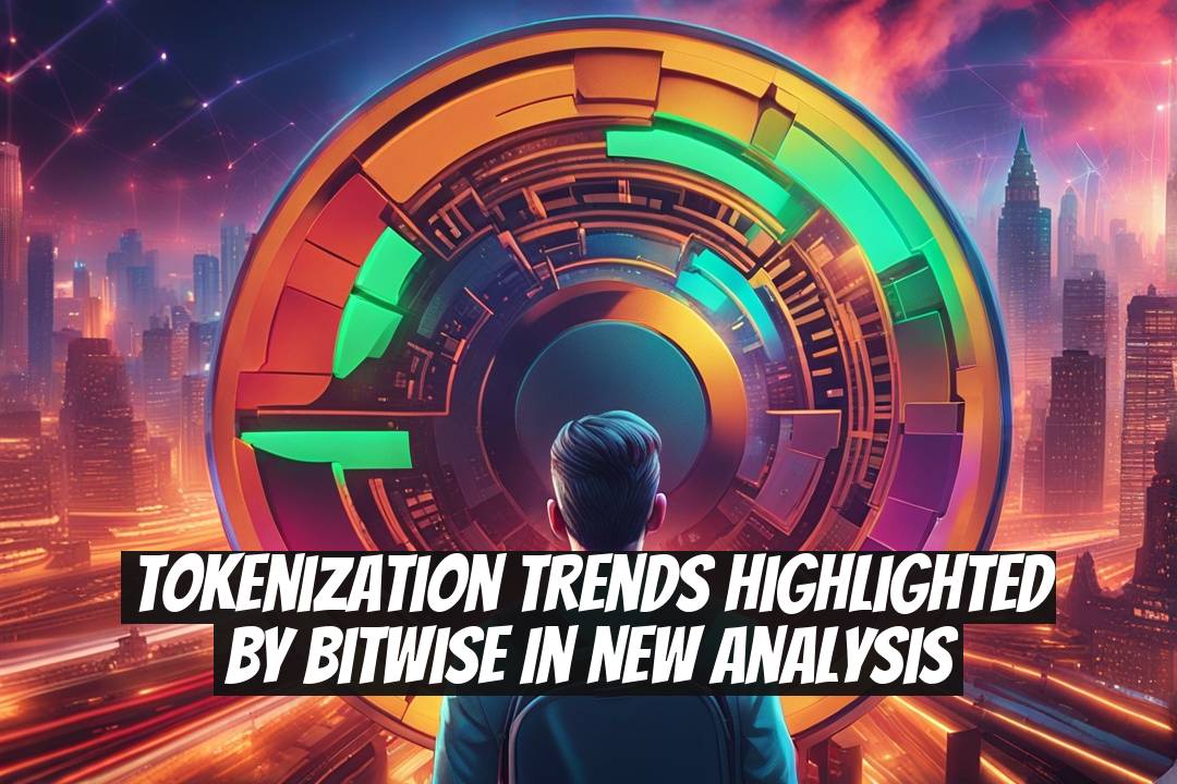 Tokenization Trends Highlighted by Bitwise in New Analysis