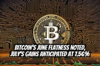 Bitcoin's June Flatness Noted, July's Gains Anticipated at 7.56%