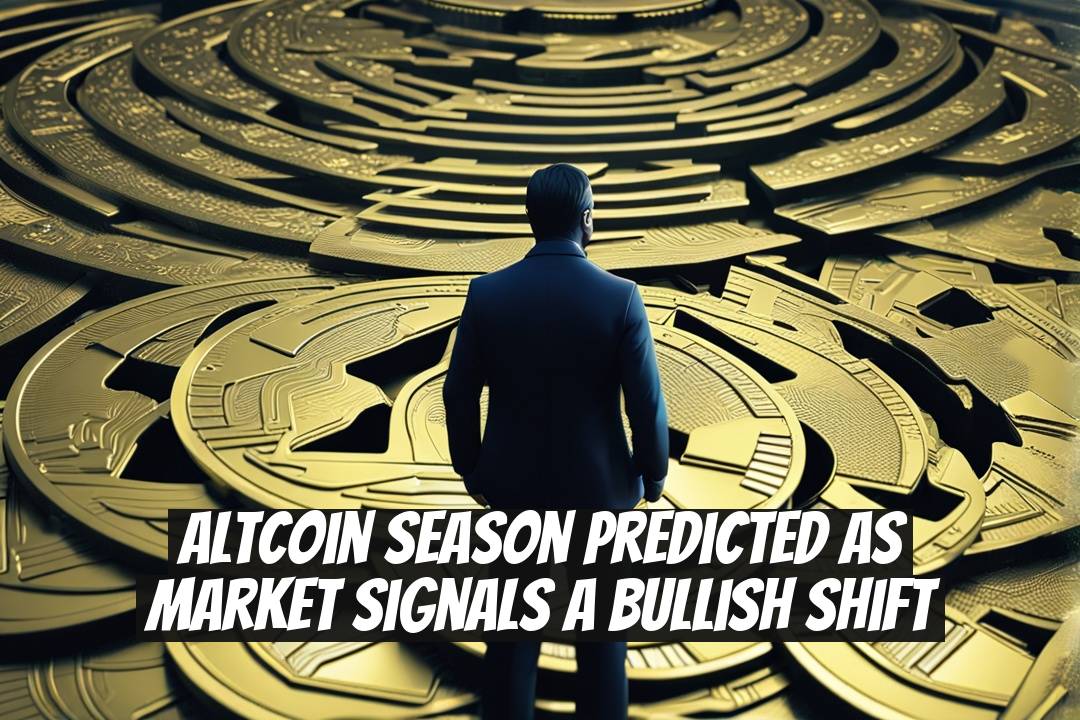 Altcoin Season Predicted as Market Signals a Bullish Shift